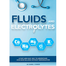 Fluids and Electrolytes: A Fast and Easy Way to Understand Acid-Base Balance without Memorization