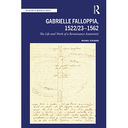 Gabrielle Falloppia, 1522/23–1562: The Life and Work of a Renaissance Anatomist 