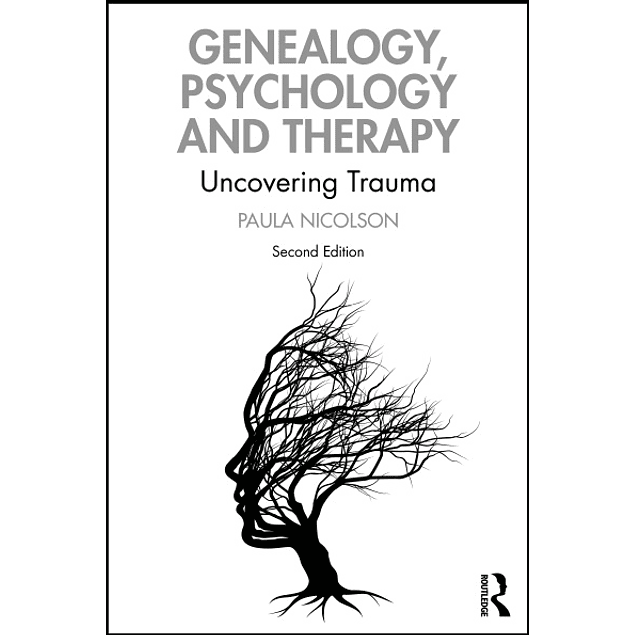 Genealogy, Psychology and Therapy: Uncovering Trauma 