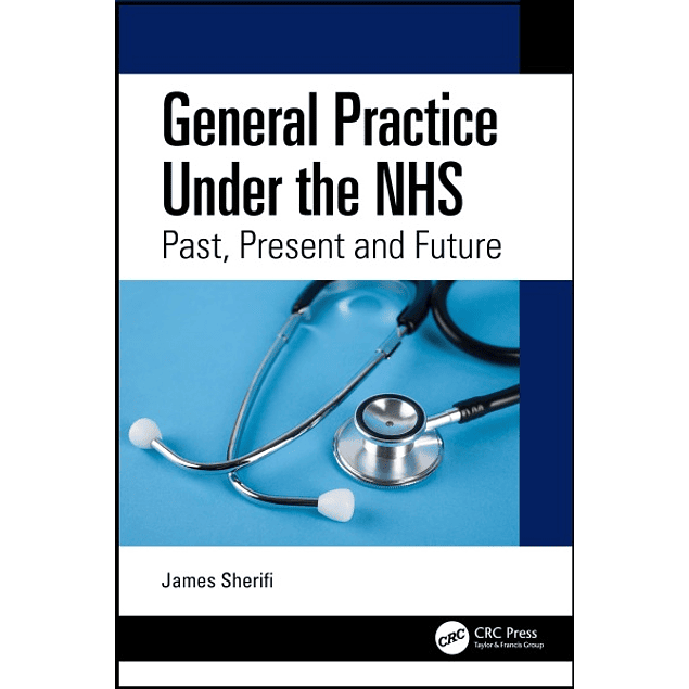 General Practice Under the NHS: Past, Present and Future 