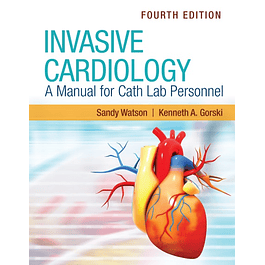 Invasive Cardiology: A Manual for Cath Lab Personnel