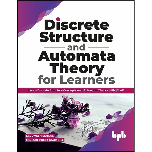 Discrete Structure and Automata Theory for Learners: Learn Discrete Structure Concepts and Automata Theory with JFLAP