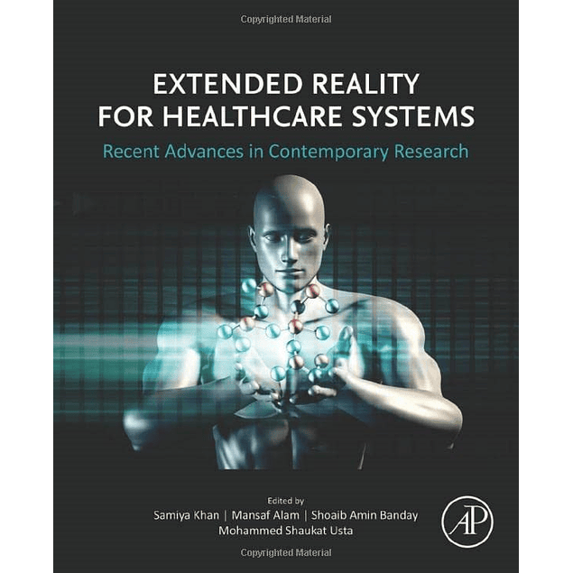  Extended Reality for Healthcare Systems: Recent Advances in Contemporary Research