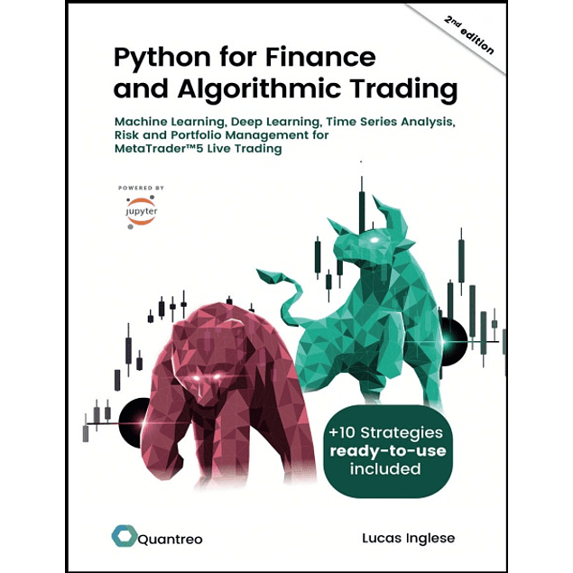 Python for Finance and Algorithmic trading: Machine Learning, Deep Learning, Time series Analysis, Risk and Portfolio Management for MetaTrader™5 Live Trading
