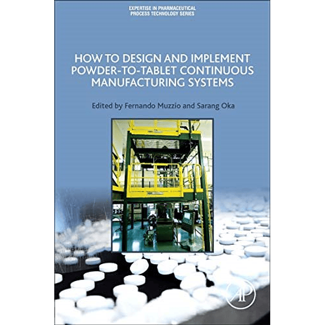 How to Design and Implement Powder-to-Tablet Continuous Manufacturing Systems 