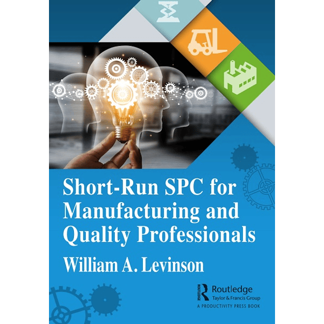 Short-Run SPC for Manufacturing and Quality Professionals 