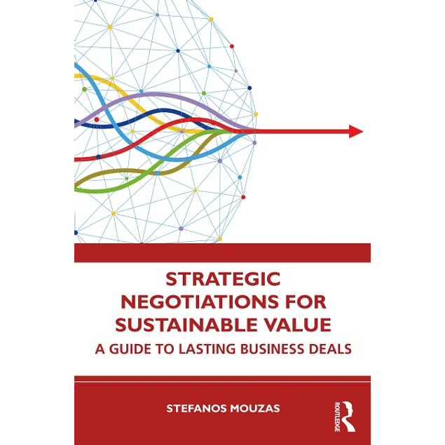 Strategic Negotiations for Sustainable Value: A Guide to Lasting Business Deals  