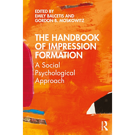 The Handbook of Impression Formation: A Social Psychological Approach 