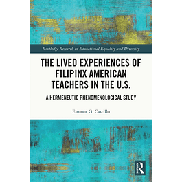 The Lived Experiences of Filipinx American Teachers in the U.S.: A Hermeneutic Phenomenological Study 