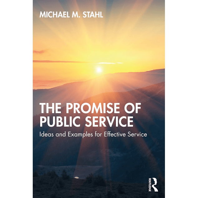 The Promise of Public Service: Ideas and Examples for Effective Service