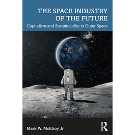 The Space Industry of the Future: Capitalism and Sustainability in Outer Space