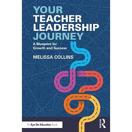 Your Teacher Leadership Journey: A Blueprint for Growth and Success