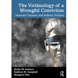 The Victimology of a Wrongful Conviction: Innocent Inmates and Indirect Victims  