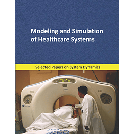 Modeling and Simulation of Healthcare Systems: Selected papers on System Dynamics