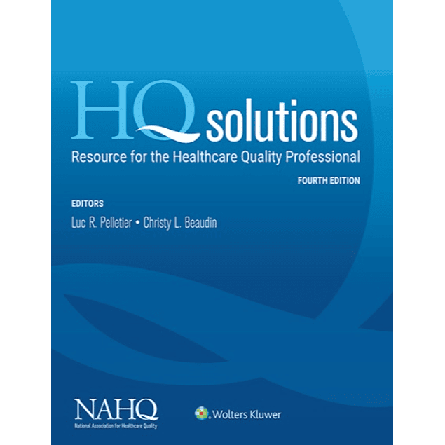  HQ Solutions: Resource for the Healthcare Quality Professional 