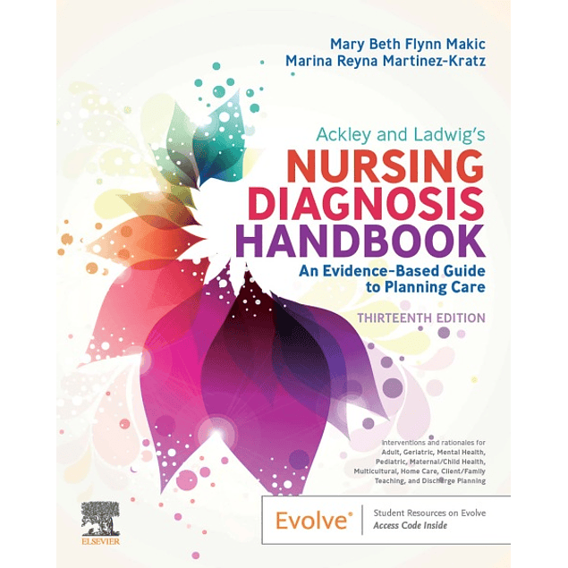 Ackley and Ladwig’s Nursing Diagnosis Handbook: An Evidence-Based Guide to Planning Care