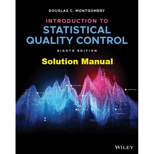 Solution Manual for Introduction to Statistical Quality Control