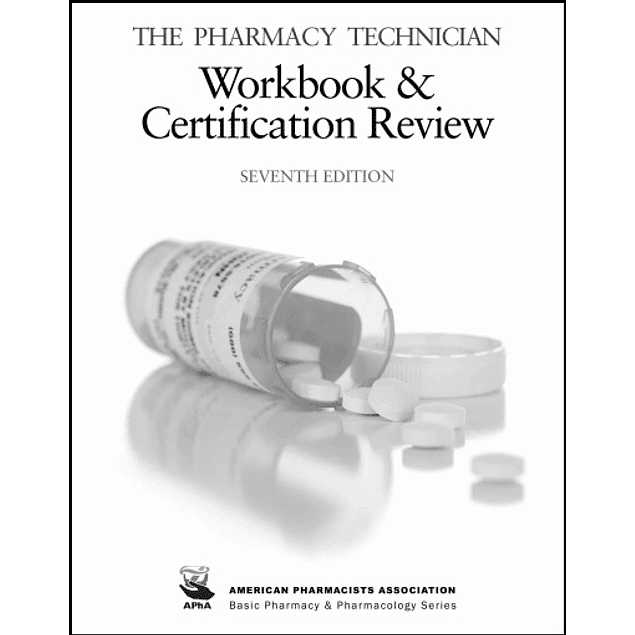 The Pharmacy Technician Workbook & Certification Review