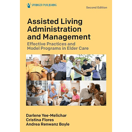 Assisted Living Administration and Management: Effective Practices and Model Programs in Elder Care