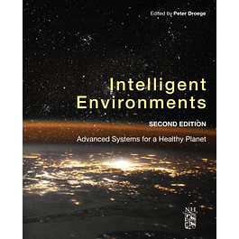 Intelligent Environments: Advanced Systems for a Healthy Planet
