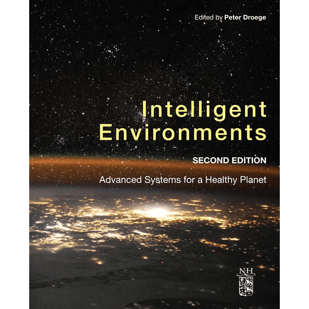 Intelligent Environments: Advanced Systems for a Healthy Planet