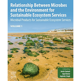 Relationship Between Microbes and the Environment for Sustainable Ecosystem Services, Volume 1: Microbial Products for Sustainable Ecosystem Services