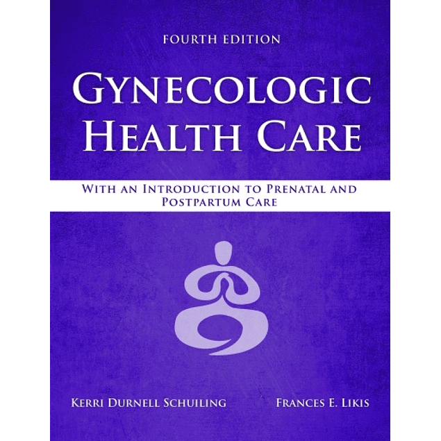 Gynecologic Health Care: With an Introduction to Prenatal and Postpartum Care