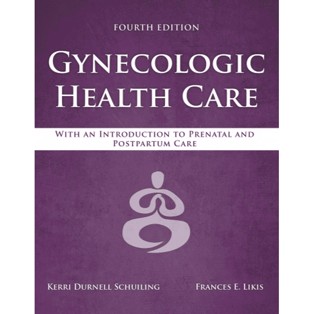 Gynecologic Health Care: With an Introduction to Prenatal and Postpartum Care
