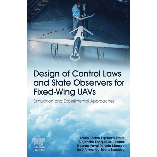 Design of Control Laws and State Observers for Fixed-Wing UAVs: Simulation and Experimental Approaches 