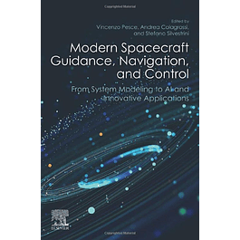 Modern Spacecraft Guidance, Navigation, and Control: From System Modeling to AI and Innovative Applications