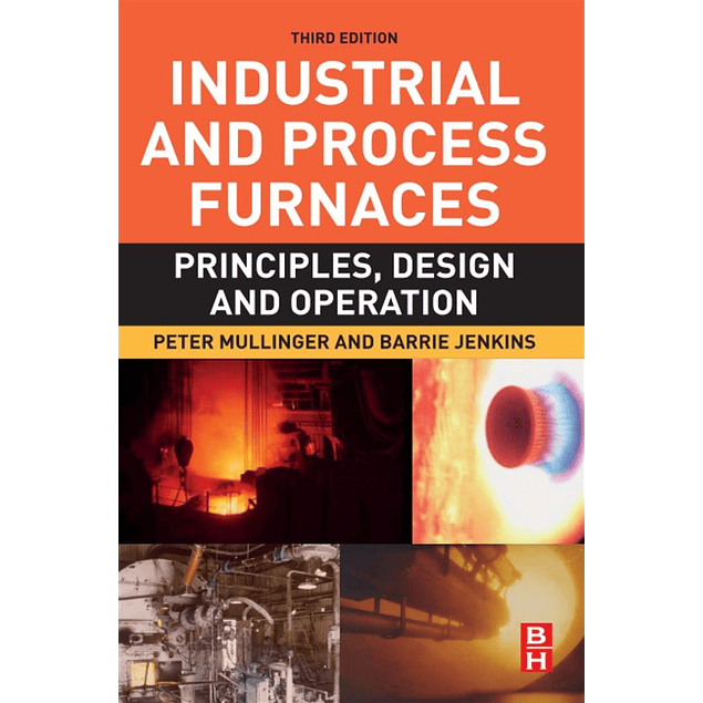 Industrial and Process Furnaces: Principles, Design and Operation 
