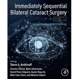 Immediately Sequential Bilateral Cataract Surgery (ISBCS): Global History and Methodology