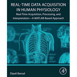 Real-Time Data Acquisition in Human Physiology: Real-Time Acquisition, Processing, and Interpretation—A MATLAB-Based Approach