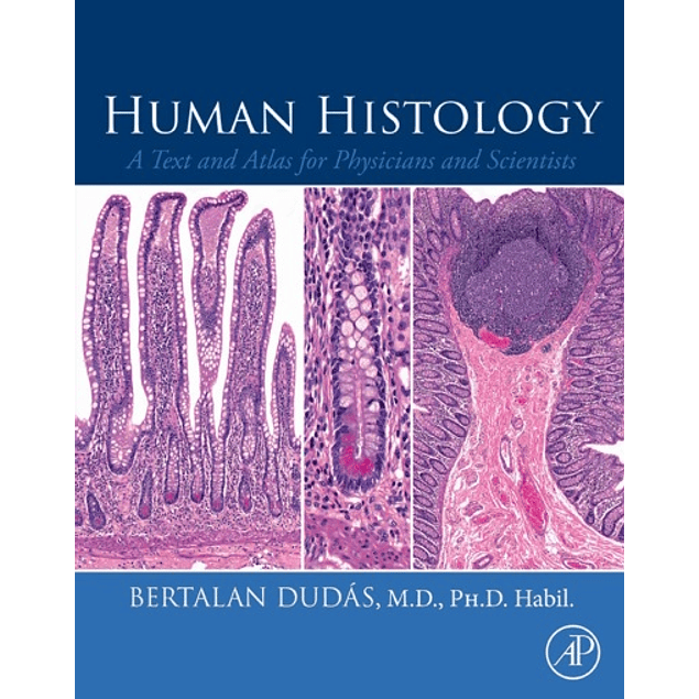  Human Histology: A Text and Atlas for Physicians and Scientists 