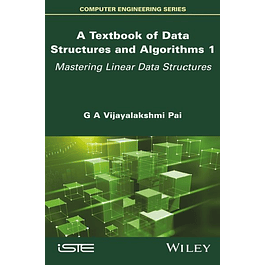 A Textbook of Data Structures and Algorithms, Volume 1: Mastering Linear Data Structures