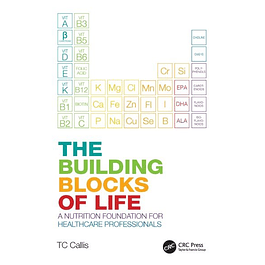 The Building Blocks of Life: A Nutrition Foundation for Healthcare Professionals