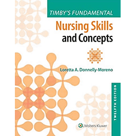 Timby's Fundamental Nursing Skills and Concepts 