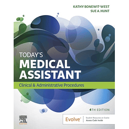 Today's Medical Assistant: Clinical & Administrative Procedures