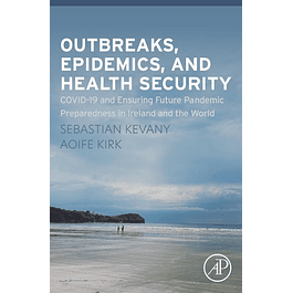Outbreaks, Epidemics, and Health Security: COVID-19 and Ensuring Future Pandemic Preparedness in Ireland and the World