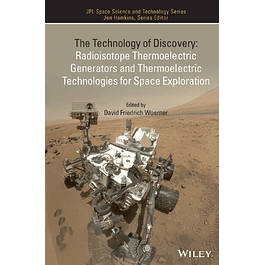 The Technology of Discovery: Radioisotope Thermoelectric Generators and Thermoelectric Technologies for Space Exploration