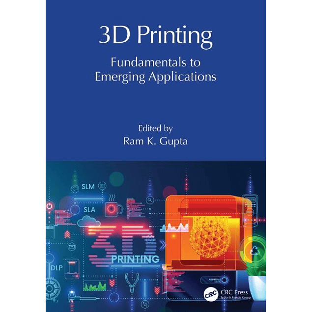 3D Printing: Fundamentals to Emerging Applications