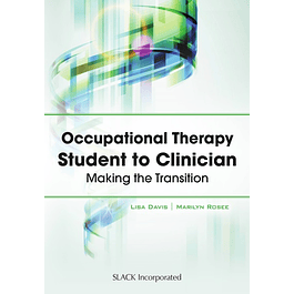 Occupational Therapy Student to Clinician: Making the Transition