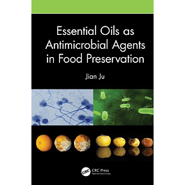 Essential Oils as Antimicrobial Agents in Food Preservation 