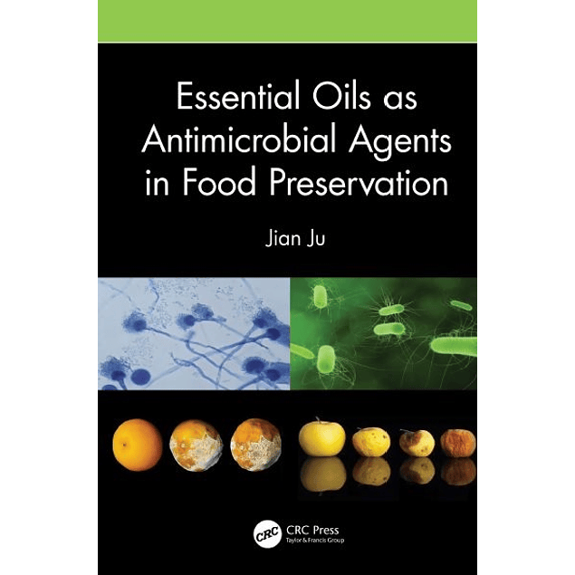 Essential Oils as Antimicrobial Agents in Food Preservation 