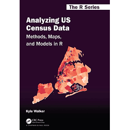 Analyzing US Census Data: Methods, Maps, and Models in R
