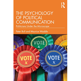 The Psychology of Political Communication: Politicians Under the Microscope