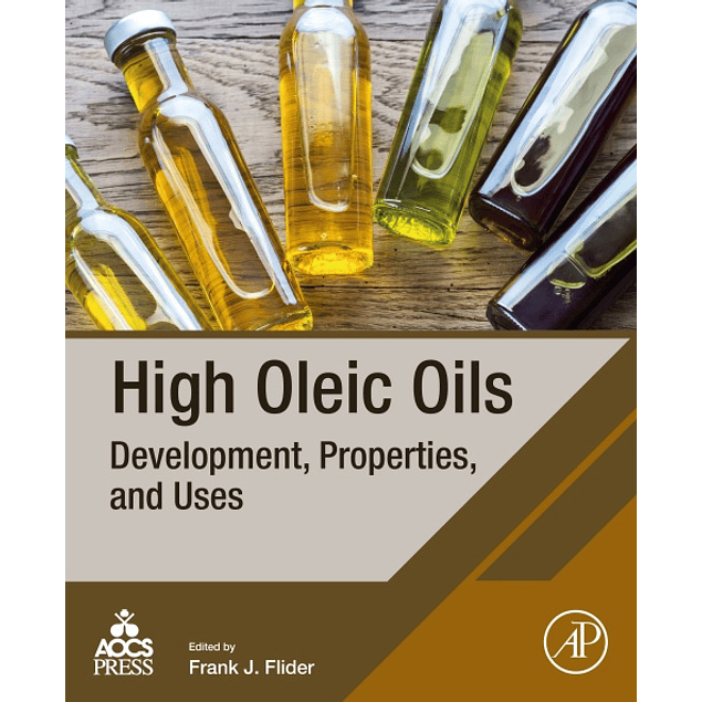 High Oleic Oils: Development, Properties, and Uses