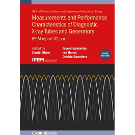Measurements and Performance Characteristics of Diagnostic X-Ray Tubes and Generators: IPEM Report 32