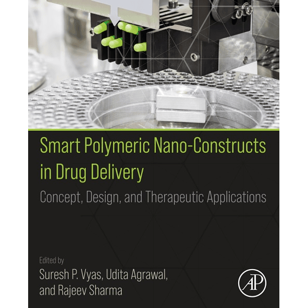 Smart Polymeric Nano-Constructs in Drug Delivery: Concept, Design and Therapeutic Applications 