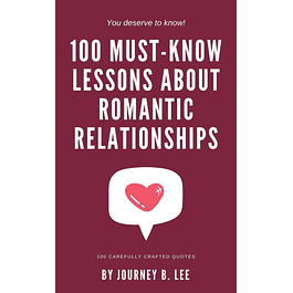  100 Must Know Lessons About Romantic Relationships 